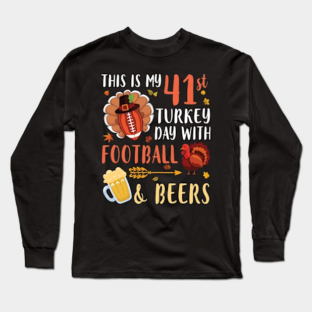 This Is My 41st Turkey Day With Football And Beers Drinkers Long Sleeve T-Shirt by hoaikiu